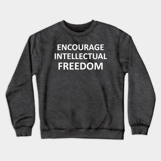 Encourage Intellectual Freedom OG in White Crewneck Sweatshirt by Walking Fox Designs